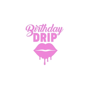 Birthday Drip SVG File, Dripping Lips SVG Birthday SVG