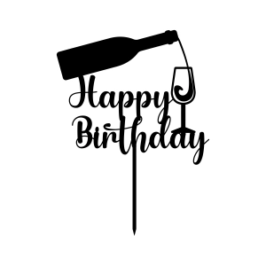 Wine Cake Topper SVG Cut File, Birthday SVG Cut File Cake Topper SVG