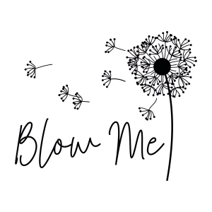 Blow Me Dandelion SVG File, Flower SVG Clipart Flower SVG