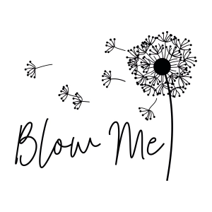 Blow Me Dandelion SVG File Flower SVG