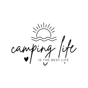 Camping Life Is The Best Life SVG, Camping SVG Camping SVG