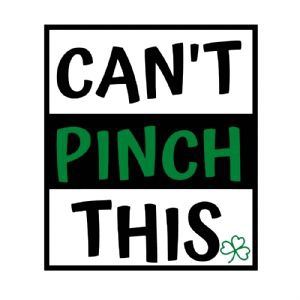 Can't Pinch This SVG, St Patrick's Day SVG File St Patrick's Day SVG
