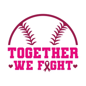 Cancer Baseball SVG, Together We Fight SVG Cancer Day SVG