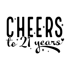 Cheers To 21 Years SVG, 21th Birthday SVG Birthday SVG
