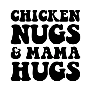 Chicken Nugs And Mama Hugs SVG, Toddler SVG Chicken SVG