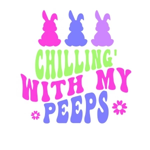 Chilling with My Peeps SVG, Funny Easter SVG Design Easter Day SVG