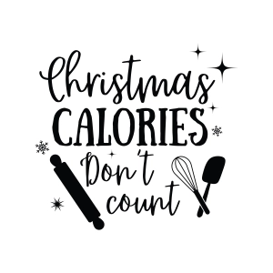 Christmas Calories Don't Count SVG, Christmas Baking SVG Christmas SVG