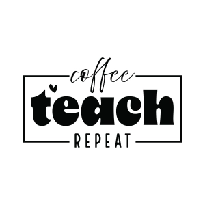 Coffee Teach Repeat SVG, Coffee Teacher SVG Teacher SVG