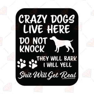 Crazy Dogs Live Here Sign SVG – Do Not Knock