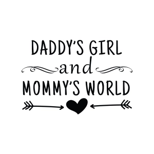 Daddy's Girl and Mommy's World SVG, Newborn Baby SVG Instant Download Baby SVG