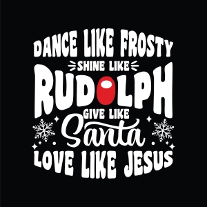Dance Like Frosty Shine Like Rudolph SVG, Christmas SVG Christmas SVG