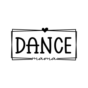 Dance Mama SVG Cut File with Square, Dance Mom SVG T-shirt SVG