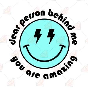 Dear Person Behind Me You Are Amazing SVG, Bolt Smiley Face SVG