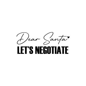 Dear Santa Let's Negotiate SVG, Dear Santa SVG Instant Download Christmas SVG