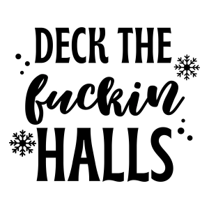 Deck The Fuckin Halls SVG Design, Adult Christmas Saying SVG Christmas SVG