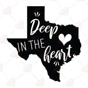 Deep In The Heart Of Texas SVG, USA State SVG Svg