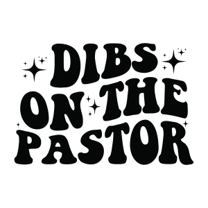 Dibs On The Pastor SVG, Preachers Wife SVG Christian SVG