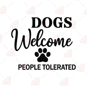 Dogs Welcome People Tolerated SVG