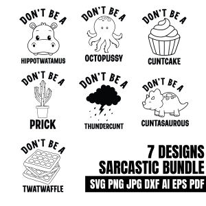 Don’t Be A SVG Bundle | 7 Funny Sarcastic Quote Designs for Cricut & Silhouette Funny SVG