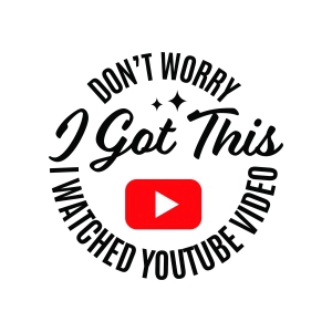 Don't Worry I Got This I Watched Youtube Video SVG, Funny SVG Funny SVG