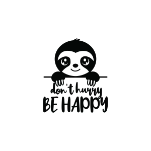Dont Hurry Be Happy SVG, Sloth SVG Wild & Jungle Animals SVG