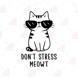 Don't Stress Meowt SVG – Funny Cool Cat Pun Cut File