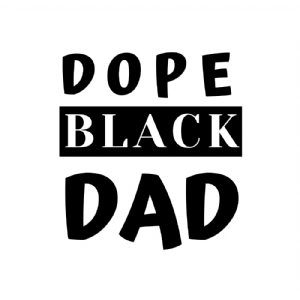 Dope Black Dad SVG, Father's Day SVG Cut File Black Lives Matter