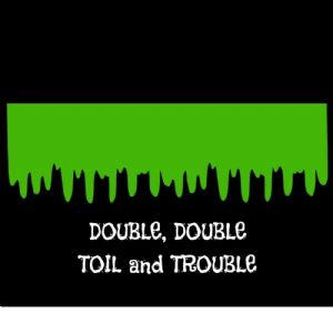 Double Double Toil and Trouble SVG, Halloween Template SVG Instant Download Halloween SVG