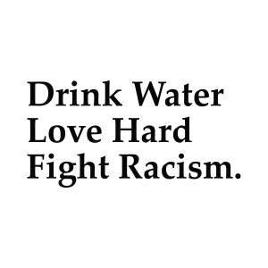Drink Water Love Hard Fight Racism SVG Water SVG