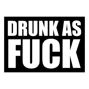 Drunk As Fuck SVG Design, Party Clipart SVG Vector Files Funny SVG