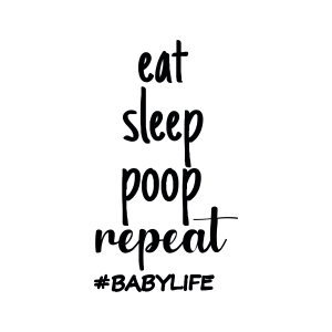Eat Sleep Poop Repeat SVG, Baby Life SVG Baby SVG