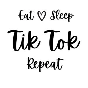 Eat Sleep Tiktok Repeat SVG, TikTok Instant Download T-shirt SVG
