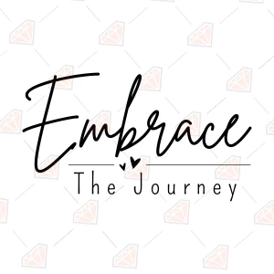 Embrace The Journey SVG, Inspirational Quote Cut File