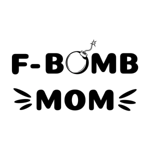 F-Bomb Mom SVG, Mother's Day SVG Mom SVG