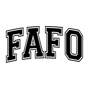 FAFO SVG, Fck Around and Find Out SVG Funny SVG