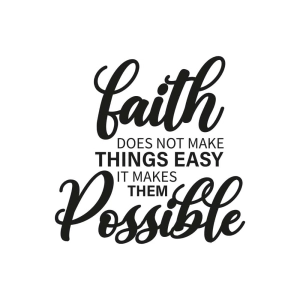 Faith Does Not Make Things Easy SVG, Christian SVG Christian SVG