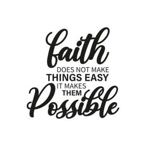 Faith Does Not Make Things Easy SVG, Christian SVG Bible Verse SVG