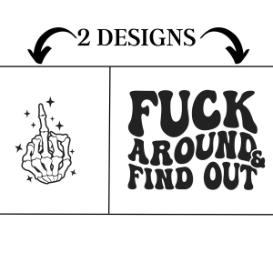 Fuck Around and Find Out Svg Cut File Design,cut File, Funny Cut