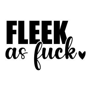 Fleek As Fuck SVG, Adult Humor SVG Instant Download Funny SVG