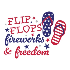 Flip Flops Fireworks and Freedom SVG, 4th of July SVG 4th Of July SVG