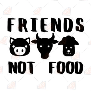 Friends Not Food SVG, Vegan SVG T-shirt SVG