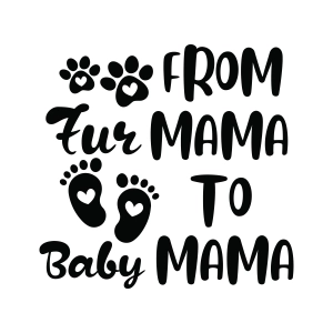 From Fur Mama To Baby Mama SVG, Dog Mama SVG for T-shirt Dog SVG
