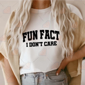 Fun Fact I Don't Care SVG Shirt
