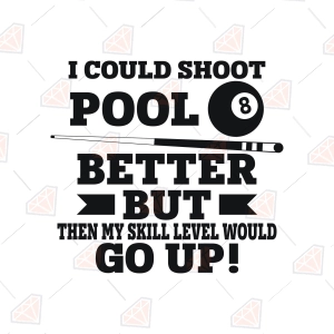 Funny Billiard Saying SVG – Funny Pool Cut File