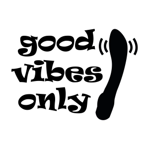 Good Vibes Only Vibrator SVG, Funny Adult SVG Clipart Funny SVG