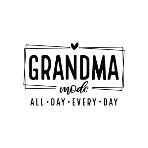 Grandma Mode All Day Every Day SVG, Grandma Mode SVG PNG Mother's Day SVG