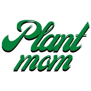 Green Plant Mom SVG, Digital Cut File Mother's Day SVG