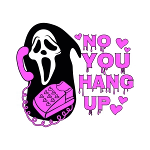 No You Hang Up First SVG, Scream Ghost Face SVG Instant Download Halloween SVG