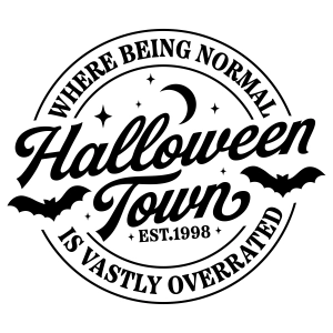 Halloweentown SVG, Where Being Normal Is Vastly Overrated SVG Halloween SVG