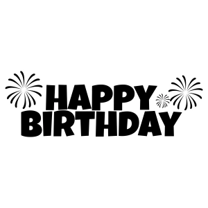 Happy Birthday SVG with Fireworks, Instant Download Birthday SVG